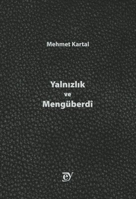 Yalnızlık ve Mengüberdi | Ey Yayınları