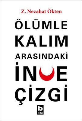 Ölümle Kalım Arasındaki İnce Çizgi | Bilgi Yayınevi