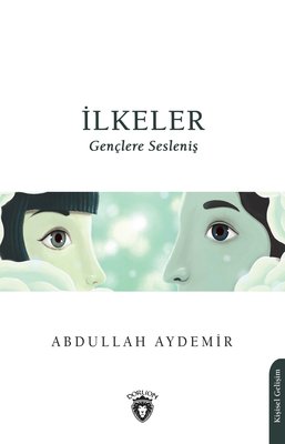 İlkeler - Gençlere Sesleniş | Dorlion Yayınevi