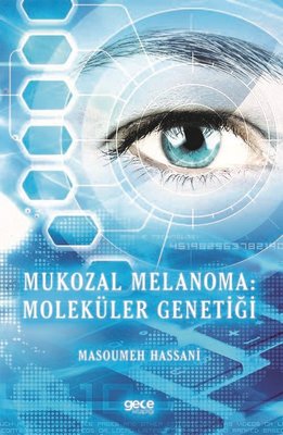 Mukozal Melanoma: Moleküler Genetiği | Gece Kitaplığı