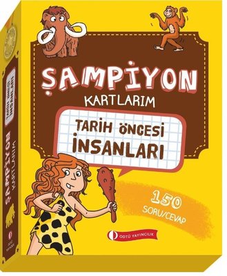 Şampiyon Kartlarım - Tarih Öncesi İnsanları | ODTÜ Yayıncılık