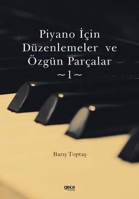 Piyano için Düzenlemeler ve Özgün Parçalar-1 | Gece Kitaplığı