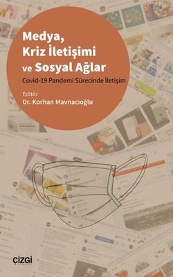 Medya Kriz İletişimi ve Sosyal Ağlar - Covid-19 Pandemi Sürecinde İletişim | Çizgi Kitapevi