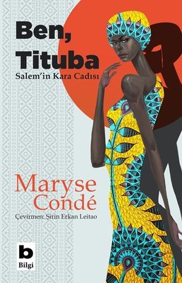 Ben Tituba Salem'in Kara Cadısı | Bilgi Yayınevi