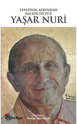 Vefatının Ardından Halkın Diliyle Yaşar Nuri | Yeni Boyut