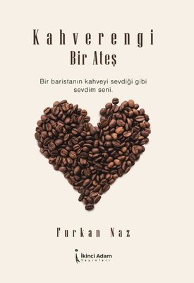 Kahverengi Bir Ateş | İkinci Adam Yayınları