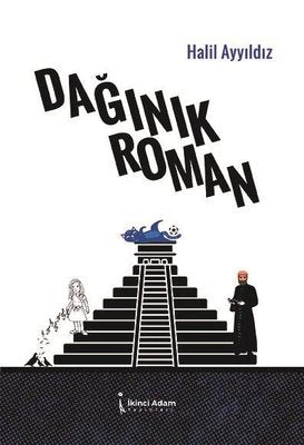 Dağınık Roman | İkinci Adam Yayınları