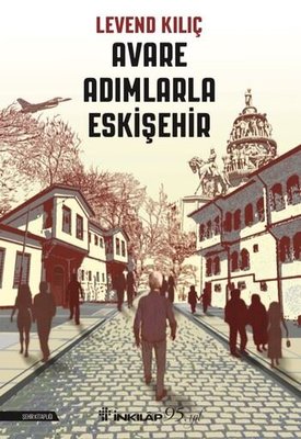 Avare Adımlarla Eskişehir | İnkılap Yayınları