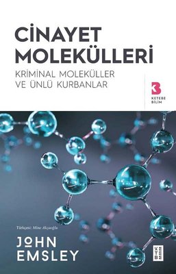 Cinayet Molekülleri - Kriminal Moleküller ve Ünlü Kurbanlar | Ketebe Yayınları
