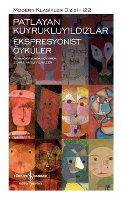 Patlayan Kuyrukluyıldızlar - Ekspresyonist Öyküler - Modern Klasikler 111 | İş Bankası Kültür Yayınları
