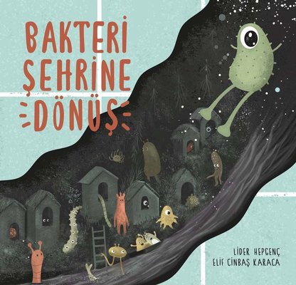 Bakteri Şehrine Dönüş | Martı Yayınları