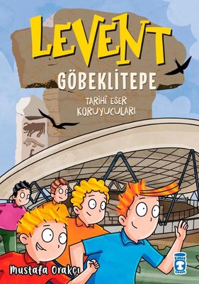 Levent Göbeklitepe - Tarihi Eser Koruyucuları | Timaş Çocuk