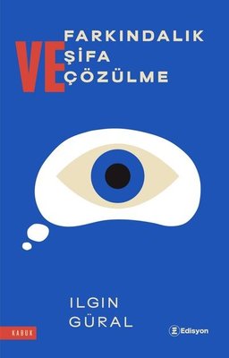 Farkındalık Şifa ve Çözülme | Edisyon Kitap