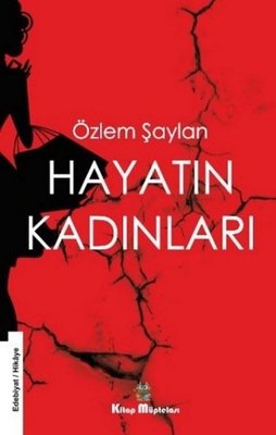 Hayatın Kadınları | Kitap Müptelası Yayınları