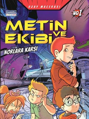Metin ve Ekibi Norlara Karşı - Uzay Macerası | Çamlıca Çocuk Yayınları