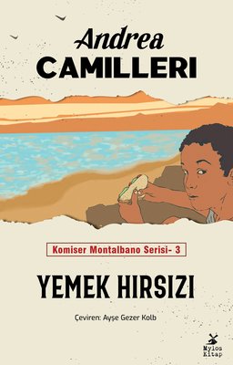 Yemek Hırsızı - Komiser Montalbano Serisi 3 | Mylos Kitap