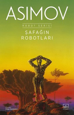 Şafağın Robotları - Robot Serisi 3, Kitap | İthaki Yayınları