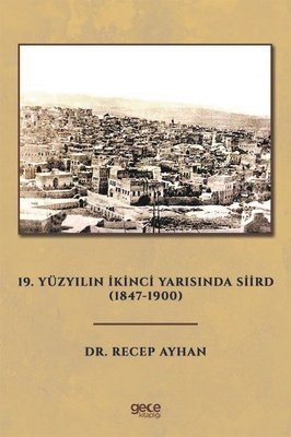 19. Yüzyılın İkinci Yarısında Siird 1847 - 1900 | Gece Kitaplığı