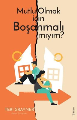 Mutlu Olmak için Boşanmalı mıyım? | Sola Unitas