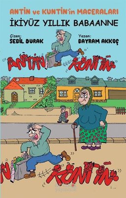 İkiyüz Yıllık Babaanne - Antin ve Kuntin'in Maceraları | Artikel Yayıncılık