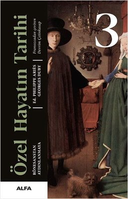 Özel Hayatın Tarihi 3 - Rönesanstan Aydınlanmaya | Alfa Yayıncılık