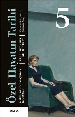 Özel Hayatın Tarihi 5 - Birinci Dünya Savaşından Günümüze | Alfa Yayınları
