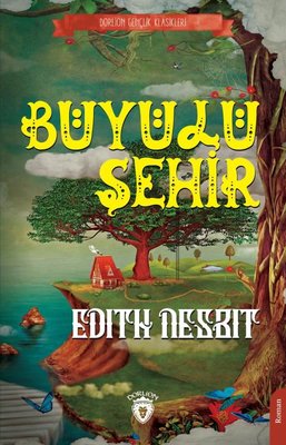 Büyülü Şehir - Gençlik Klasikleri | Dorlion Yayınevi
