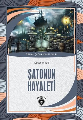 Şatonun Hayaleti - Dünya Çocuk Klasikleri | Dorlion Yayınevi
