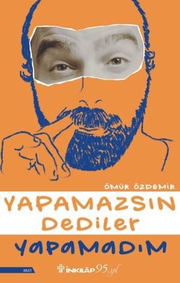 Yapamazsın Dediler Yapamadım | İnkılap Yayınları