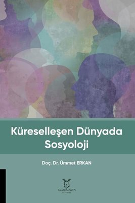 Kürselleşen Dünyada Sosyoloji | Akademisyen Kitabevi