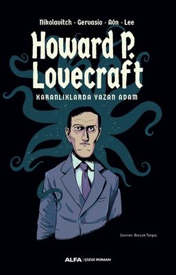 Karanlıklarda Yazan Adam: Howard P. Lovecraft - Renkli Resimli | Alfa Yayınları