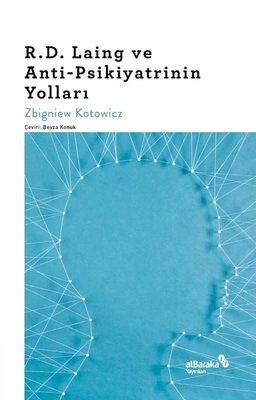 D. Laing ve Anti - Psikiyatrinin Yolları | alBaraka Yayınları