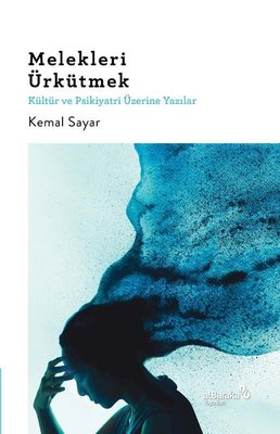 Melekleri Ürkütmek & Kültür ve Psikiyatri Üzerine Yazılar | alBaraka Yayınları