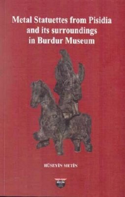 Metal Statuettes from Pisidia and its surroundings in Burdur Museum | Bilgin Kültür Sanat