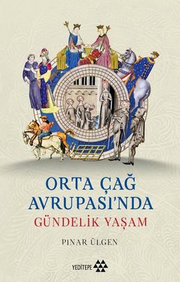 Orta Çağ Avrupası'nda Gündelik Yaşam | Yeditepe Yayınevi