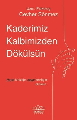 Kaderimiz Kalbimizden Dökülsün | Nemesis Kitap