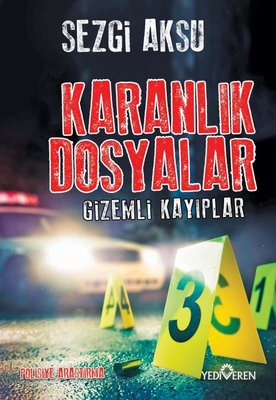 Karanlık Dosyalar - Gizemli Kayıplar | Yediveren Yayınları