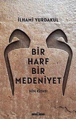 Bir Harf Bir Medeniyet - Mim Kitabı | Timaş Yayınları