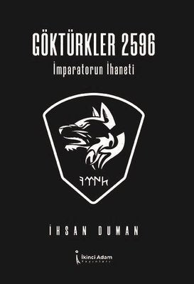 Göktürkler 2596 - İmparatorun İhaneti | İkinci Adam Yayınları