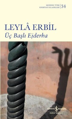 Üç Başlı Ejderha - Modern Türk Edebiyatı Klasikleri 34 | İş Bankası Kültür Yayınları