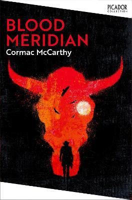Picador Blood Meridian: Or the Evening Redness in the West - Cormac McCarthy kitap kapağı