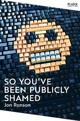 So You've Been Publicly Shamed | Picador