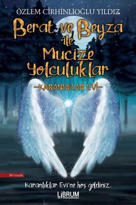 Berat ve Beyza ile Mucize Yolculuklar - Karanlıklar Evi | Librum Kitap