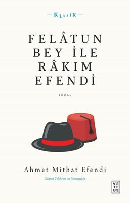 Felatun Bey ile Rakım Efendi | İlgi Kültür Yayınları