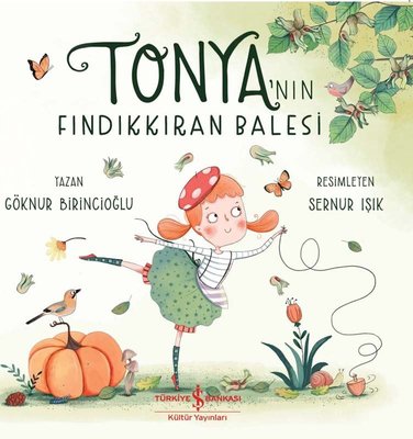 Tonya'nın Fındıkkıran Balesi | İş Bankası Kültür Yayınları