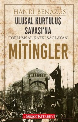 Ulusal Kurtuluş Savaşı'na Toplumsal Katkı Sağlayan Mitingler | Sözcü Kitabevi