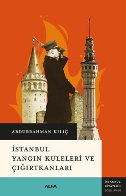 İstanbul Yangın Kuleleri ve Çığırtkanları | Alfa Yayınları