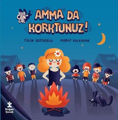 Kafacanlar - Amma da Korktunuz? | Doğan Çocuk