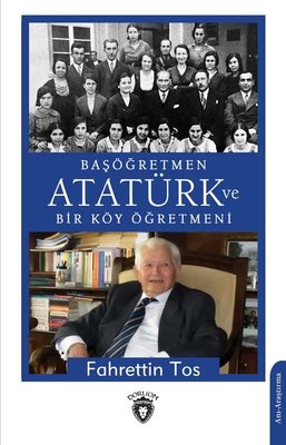 Başöğretmen Atatürk ve Bir Köy Öğretmeni | Dorlion Yayınevi