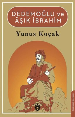 Dedemoğlu ve Aşık İbrahim | Dorlion Yayınevi